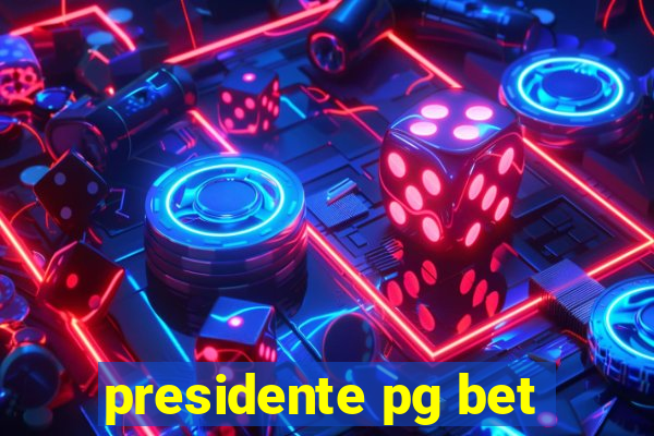 presidente pg bet